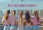 com'è essere un adolescente a Dubai